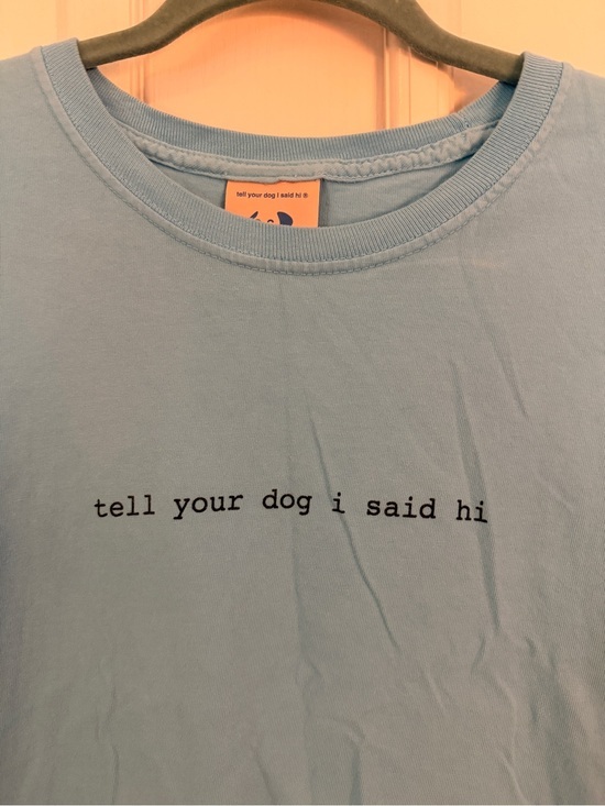Tell Your Dog I Said Hi Tops - WE RATE DOGS S Blue T-Shirt “Tell Your Dog I Said Hi”